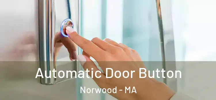  Automatic Door Button Norwood - MA