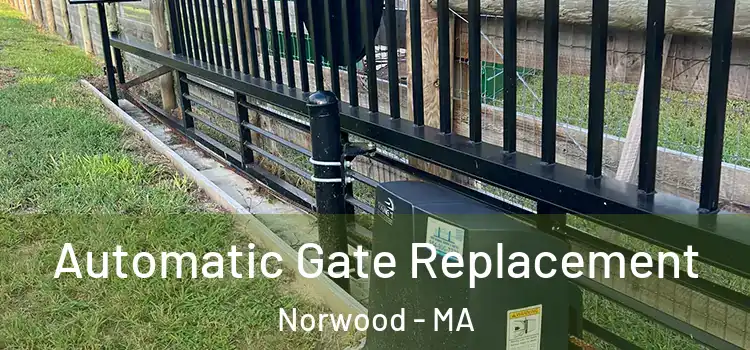  Automatic Gate Replacement Norwood - MA