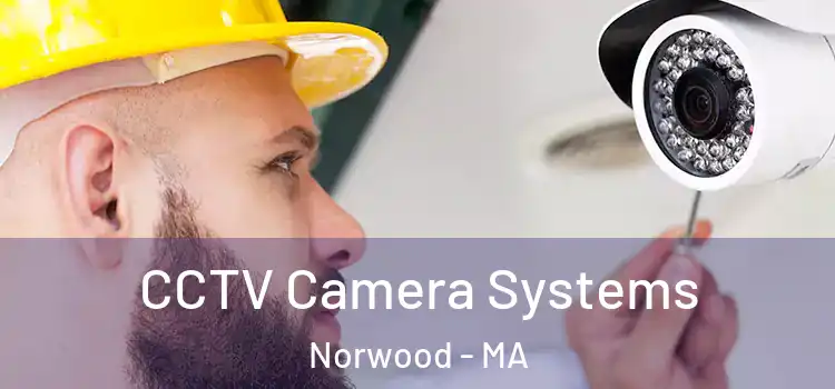  CCTV Camera Systems Norwood - MA