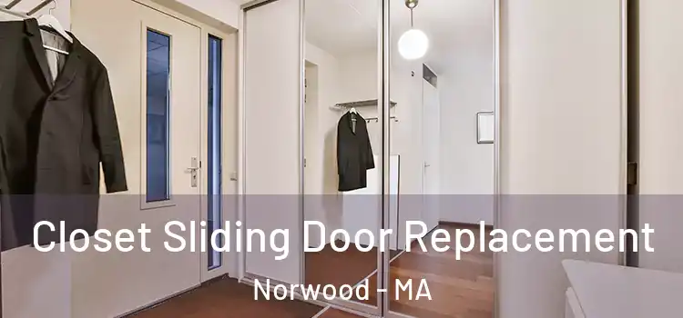  Closet Sliding Door Replacement Norwood - MA