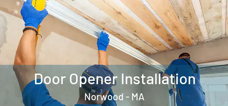 Door Opener Installation Norwood - MA