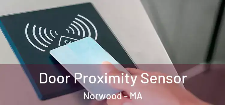  Door Proximity Sensor Norwood - MA