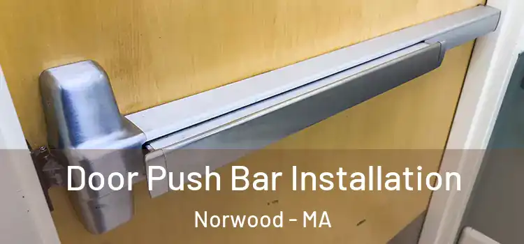  Door Push Bar Installation Norwood - MA