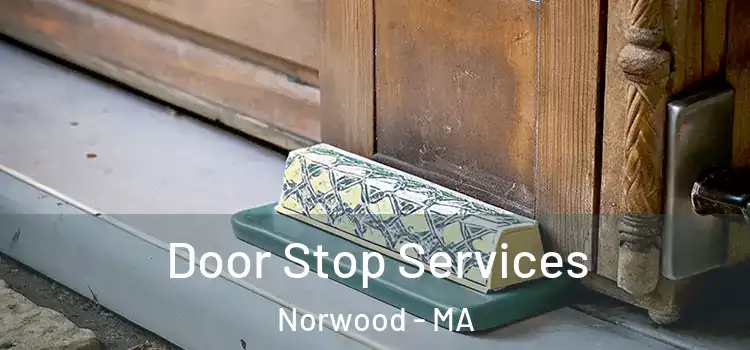  Door Stop Services Norwood - MA