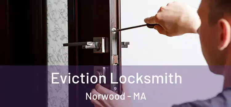  Eviction Locksmith Norwood - MA