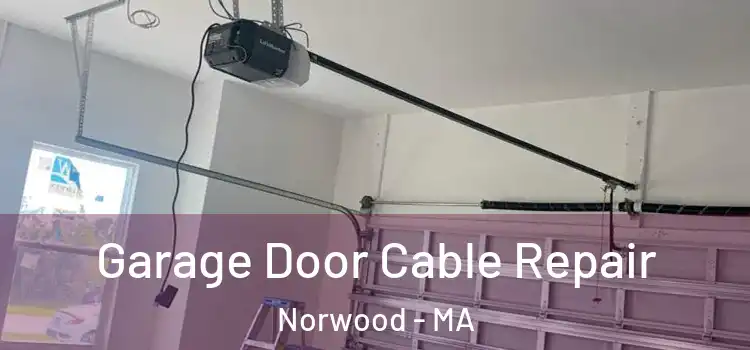  Garage Door Cable Repair Norwood - MA