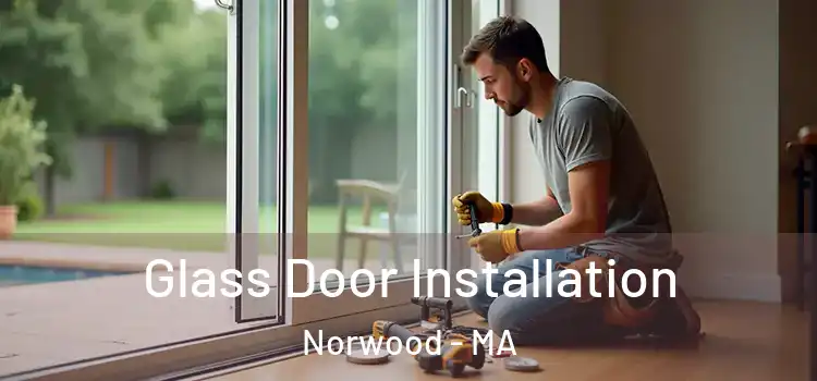 Glass Door Installation Norwood - MA