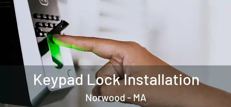  Keypad Lock Installation Norwood - MA