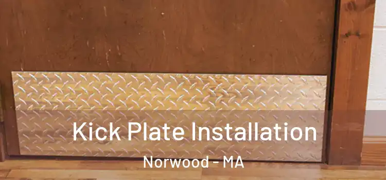  Kick Plate Installation Norwood - MA