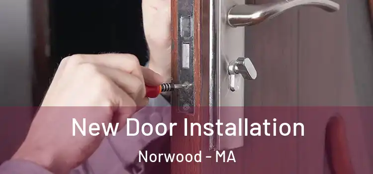  New Door Installation Norwood - MA