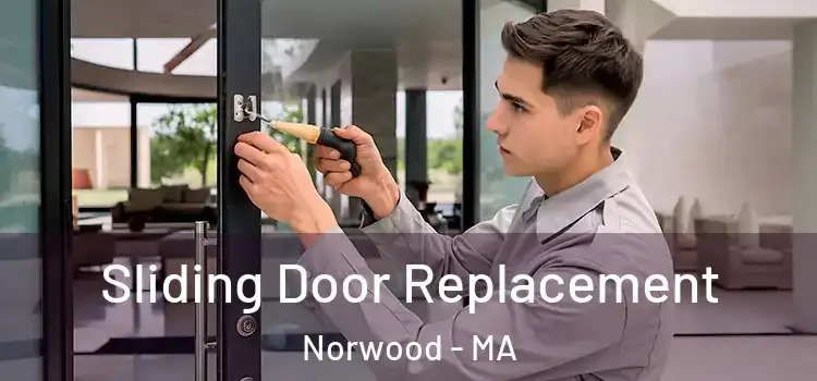  Sliding Door Replacement Norwood - MA