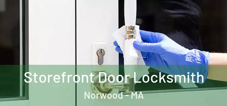  Storefront Door Locksmith Norwood - MA
